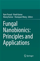 Manoj Kumar, Vive Kumar, Vivek Kumar, Manoj Kumar et al, Ram Prasad, Shanquan Wang - Fungal Nanobionics: Principles and Applications