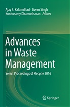 Kondusamy Dhamodharan, Ajay S. Kalamdhad, Jiwa Singh, Jiwan Singh - Advances in Waste Management