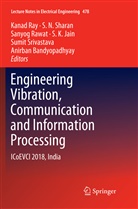 Anirban Bandyopadhyay, S. K. Jain, N Sharan, S N Sharan, Sanyog Rawat, Sanyog Rawat et al... - Engineering Vibration, Communication and Information Processing