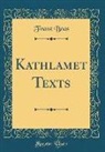Franz Boas - Kathlamet Texts (Classic Reprint)