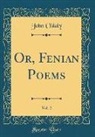 John O'Daly - Or, Fenian Poems, Vol. 2 (Classic Reprint)