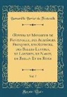 Bernard Le Bovier De Fontenelle - OEuvres de Monsieur de Fontenelle, des Académies, Françoise, des Sciences, des Belles-Lettres, de Londres, de Nancy, de Berlin Et de Rome, Vol. 7 (Classic Reprint)