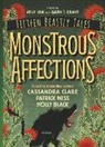 Holly et al Black, Cassandra Clare, Gavin J. Link Grant, Kelly Link, Patric Ness, Patrick Ness... - Monstrous Affections
