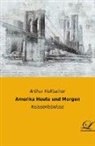 Arthur Holitscher - Amerika Heute und Morgen