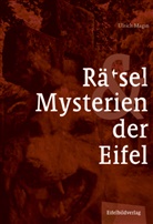 Ulrich Magin - Rätsel & Mysterien der Eifel
