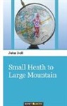 John Dell - Small Heath to Large Mountain