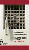 Livio Ferrari, Massimo Pavarini - Basta dolore e odio. No prison