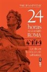Philip Matyszak - 24 horas en la antigua Roma