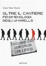 Danilo Masotti - Oltre il cantiere: fenomenologia degli Umarells