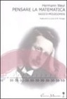 Hermann Weyl, M. Perego - Pensare la matematica. Saggi e prolegomeni