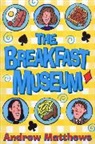 Andrew Matthews - The Breakfast Museum