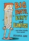 Russell Ash - Big Pants, Burpy and Bumface