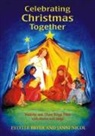 Estelle Bryer, Janni Nicol, Janni Nicol - Celebrating Christmas Together: Nativity and Three Kings Plays with Stories and Songs