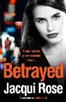 Jacqui Rose, Rose Jacqui - Betrayed