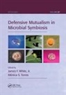 James F. (Rutgers University White Jr., James F. Torres White Jr., Joan W Bennett, Monica S Torres, Monica S. Torres, James F White... - Defensive Mutualism in Microbial Symbiosis