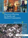 WALKER, Philip Walker, Philip L. Walker - Downtown Planning for Smaller and Midsized Communities