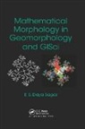 Daya Sagar, Behara Seshadri Daya Sagar, Daya Sagar Behara Seshadri - Mathematical Morphology in Geomorphology and Gisci