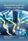Mahmoud, Magdi S Mahmoud, Magdi S. Mahmoud, Magdi S. (King Fahd University for Petrol Mahmoud, Magdi S. (King Fahd University for Petroleum and Minerals Mahmoud, Magdi S. Xia Mahmoud... - Networked Filtering and Fusion in Wireless Sensor Networks