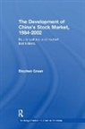 GREEN, Stephen Green - Development of China''s Stockmarket, 1984-2002