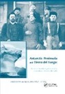 Jorge Borla Rabassa, Maria Laura Borla, Borla Maria Laura, Jorge Rabassa, Rabassa Jorge - Antarctic Peninsula & Tierra Del Fuego: 100 Years of Swedish