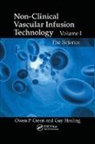 Green, Owen P. Green, Owen P. (Leverts Ltd. Green, Owen P. Healing Green, Green Owen P., Guy Healing... - Non-Clinical Vascular Infusion Technology, Volume I