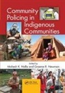 Mahesh K. (Michigan State University Nalla, Mahesh K. Newman Nalla, Mahesh K Nalla, Mahesh K. Nalla, Graeme R Newman, Graeme R. Newman - Community Policing in Indigenous Communities
