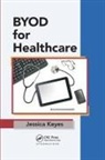 Keyes, Jessica Keyes, Jessica (New Art Technologies Keyes, Keyes Jessica - Byod for Healthcare
