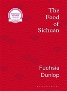 Fuchsia Dunlop, DUNLOP FUCHSIA - The Food of Sichuan