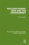 R J Pentreath, R. J. Pentreath, R.j. Pentreath - Nuclear Power, Man and the Environment