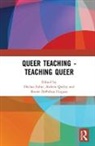Declan Quilty Fahie, Renee DePalma Ungaro, Renée DePalma Ungaro, Declan Fahie, Aideen Quilty - Queer Teaching - Teaching Queer
