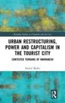 Madhi Khalid Madhi, MADHI, Khalid Madhi, Khalid (University of Illinois At Chicago Madhi - Urban Restructuring, Power and Capitalism in the Tourist City