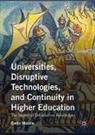 Gavin Moodie - Universities, Disruptive Technologies, and Continuity in Higher Education