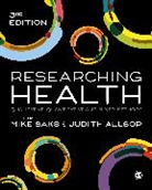 Judith Allsop, Mike Saks, Mike (University of Suffolk Saks, Mike Allsop Saks, Judith Allsop, Author... - Researching Health
