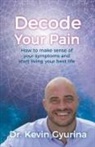 Dr Kevin Gyurina, Kevin Gyurina - Decode Your Pain