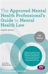 Author, Robert Brown, Robert (Bournemouth University Brown, Robert A Brown, Robert A. Brown, Brown Robert - Approved Mental Health Professional''s Guide to Mental Health Law