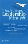 Joe Britto, Kevin Lister - Six Attributes of a Leadership Mindset