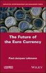 Paul-Jacques Lehmann, Paul-Jacques (University of Rouen) Lehmann, PJ Lehmann - The Future of the Euro Currency