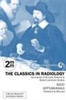 Ravi V Gottumukkala, Marc D Succi - 2 Minute Medicine's The Classics in Radiology