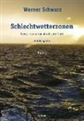 Werner Schwarz - Schlechtwetterzonen. Bd.1