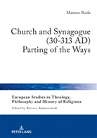 Mariusz Rosik, Bartosz Adamczewski, Magdalena Konopko - Church and Synagogue (30-313 AD)