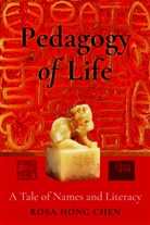 Rosa Hong Chen, William F. Pinar - Pedagogy of Life