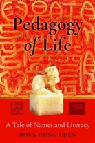 Rosa Hong Chen, William F. Pinar - Pedagogy of Life