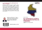 Alejandro Ramelli - La naturaleza jurídica del Acuerdo de Paz en Colombia