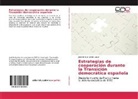 José Enrique Lorite Luque - Estrategias de cooperación durante la Transición democrática española