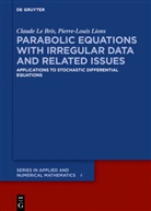 Claud Le Bris, Claude Le Bris, Pierre-Louis Lions - Parabolic Equations with Irregular Data and Related Issues
