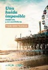 Toni Montesinos Gilbert - Una huida imposible : California y sus escribidores