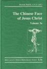 Roman Malek - The Chinese Face of Jesus Christ: Volume 3a