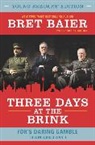 Bret Baier, Bret/ Catherine Baier, Baier Bret, Whitney Catherine, Catherine Whitney - Three Days at the Brink: Young Readers' Edition