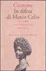 Marco Tullio Cicerone, A. Cavarzere - In difesa di Marco Celio (Pro Caelio)