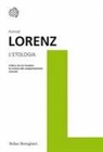 Konrad Lorenz - L' etologia. Il libro che ha fondato la scienza del comportamento animale